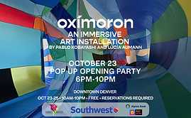 oxímoron: An Immersive Art Installation and Pop Up Opening Party